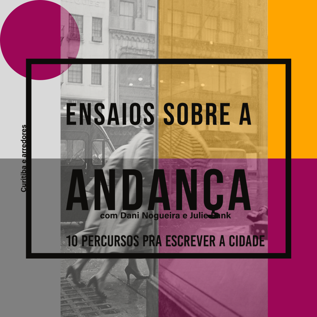 Ensaios sobre a andança | 10 percursos para escrever a cidade